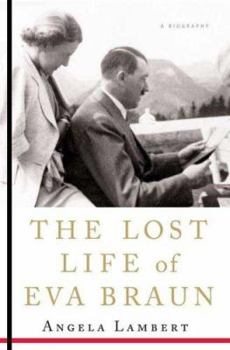 Hardcover The Lost Life of Eva Braun Book