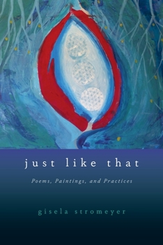 Paperback Just Like That: Poems, Paintings, and Practices Book