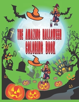 Paperback The Amazing Halloween Coloring Book: The Amazing Halloween Coloring Book for Kids Book