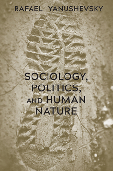 Hardcover Sociology, Politics, and Human Nature Book