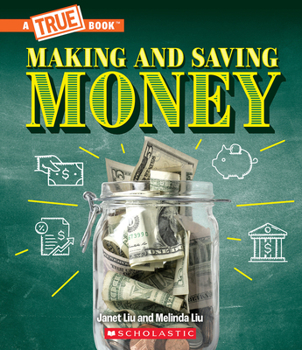 Hardcover Making and Saving Money: Jobs, Taxes, Inflation... and Much More! (a True Book: Money) Book