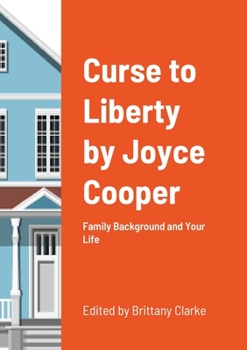 Paperback Curse to Liberty: Family Background and Your Life Book