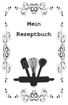 Paperback Mein Rezeptbuch: F?r 200 Rezepte, Gestalte Dein Eigenes Inhaltsverzeichnis [German] Book