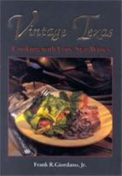 Hardcover Vintage Texas: Cooking with Lone Star Wines Book