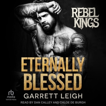 Eternally Blessed - Book #7 of the Rebel Kings MC