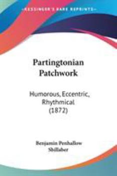 Paperback Partingtonian Patchwork: Humorous, Eccentric, Rhythmical (1872) Book