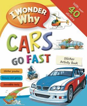 Paperback I Wonder Why Cars Go Fast Sticker Activity Book [With Sticker(s)] Book