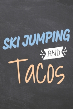 Ski Jumping and Tacos: Ski Jumping Notebook, Planner or Journal | Size 6 x 9 | 110 Dot Grid Pages | Office Equipment, Supplies & Gear |Funny Ski Jumping Gift Idea for Christmas or Birthday