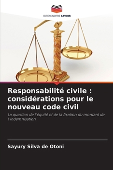 Paperback Responsabilité civile: considérations pour le nouveau code civil [French] Book