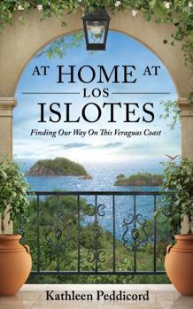 Paperback At Home At Los Islotes: Finding Our Way On This Veraguas Coast Book