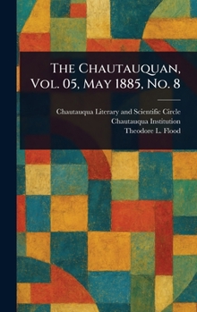 Hardcover The Chautauquan, Vol. 05, May 1885, No. 8 Book