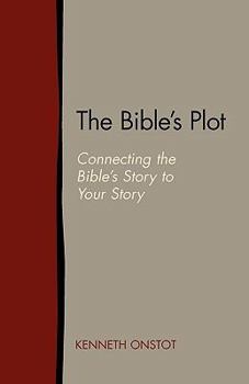 Paperback The Bible's Plot: Connecting the Bible's Story to Your Story Book