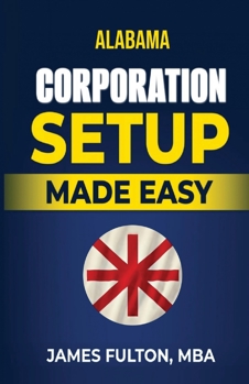 Alabama Corporation Setup Made Easy