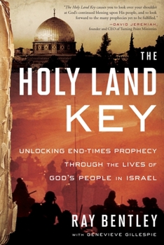 Paperback The Holy Land Key: Unlocking End-Times Prophecy Through the Lives of God's People in Israel Book