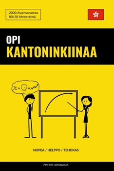 Paperback Opi Kantoninkiinaa - Nopea / Helppo / Tehokas: 2000 Avainsanastoa [Finnish] Book