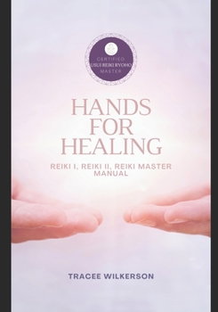 Paperback Hands for Healing Reiki Manual: Level I, II & Master Manual Book