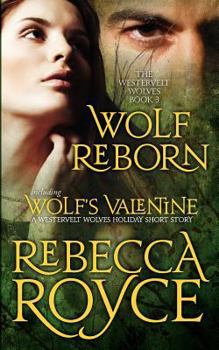 Paperback Wolf Reborn: The Westervelt Wolves Book 3 (with Wolf's Valentine) Book