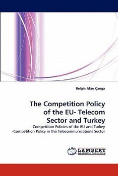Paperback The Competition Policy of the Eu- Telecom Sector and Turkey Book