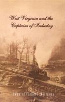 Paperback West Virginia and Captains the Captains of Industry (Revised) Book