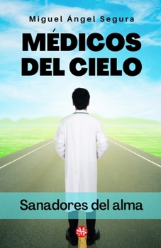 Paperback Médicos del cielo: Sanadores del alma [Spanish] Book