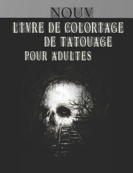 Livre De Coloriage De Tatouage Pour Adultes: Cadeau incroyable pour les amateurs de tatouage 50 tatouages unilat?raux Designs de tatouage impressionna