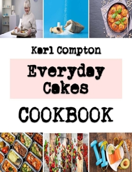 Paperback Everyday Cakes: Top unbelievable Cookie Recipes Book