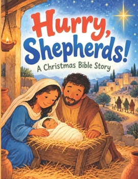 Hurry, Shepherds!: A Christmas Bible Story