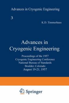 Paperback Advances in Cryogenic Engineering: Proceedings of the 1957 Cryogenic Engineering Conference, National Bureau of Standards Boulder, Colorado, August 19 Book