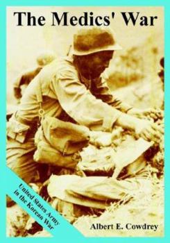 Paperback The Medics' War: United States Army in the Korean War Book