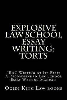 Explosive Law School Essay Writing: Torts: 9 dollars 99 cents - Borrowing Is Also Allowed!