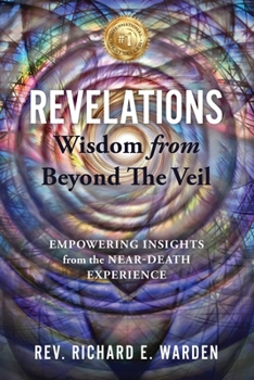 Paperback Revelations: Wisdom from Beyond The Veil (Empowering Insights from the Near-Death Experience) Book