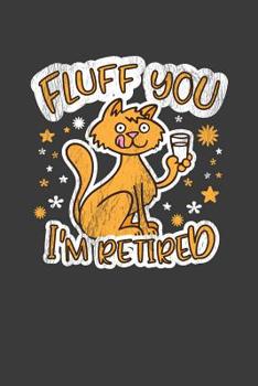 Paperback Fluff You I'm Retired: A Thoughtful Retirement Card Alternative Book