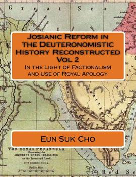 Paperback Josianic Reform in the Deuteronomistic History Reconstructed Vol 2 Book