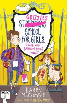 Paperback St Grizzle's School for Girls, Goats and Random Boys [Paperback] Karen McCombie Book