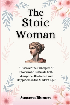 Paperback The Stoic Woman: Finding Inner Strength to Live a Fulfilling Life Book