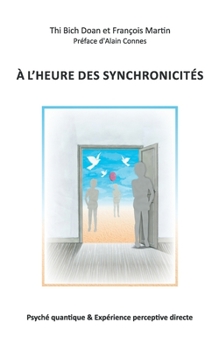 Paperback A l'heure des synchronicités: Psyché quantique & Expérience perceptive directe [French] Book