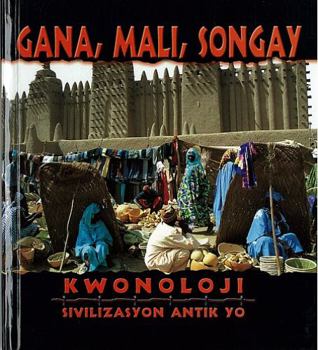 Ghana, Mali, Songhay - Book  of the Timelines of Ancient Civilizations