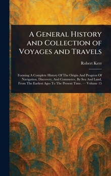 Hardcover A General History and Collection of Voyages and Travels Book