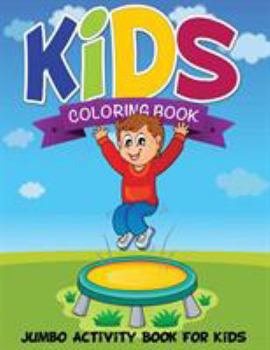 Paperback Kids Coloring Book (Jumbo Activity Book for Kids) Book