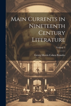 Paperback Main Currents in Nineteenth Century Literature; Volume 1 Book