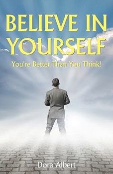 Paperback Believe In Yourself: You're Better Than You Think Book