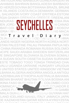 Paperback Seychelles Travel Diary: Travel and vacation diary for Seychelles. A logbook with important pre-made pages and many free sites for your travel Book