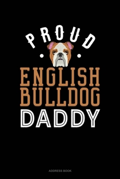 Paperback Proud English Bulldog Daddy: Address Book