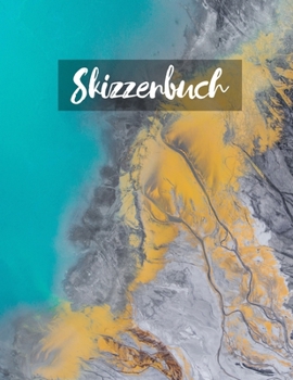 Skizzenbuch: Skizzenbuch-Rohlingsseiten zum Zeichnen, Malen, Schreiben, Skizzieren oder Kritzeln für Künstler, Lehrer, Erwachsene, Kinder, Jugendliche, Jungen und Mädchen. (German Edition)