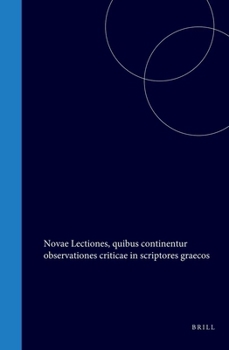 Novae Lectiones, Quibus Continentur Observationes Criticae in Scriptores Graecos (Latin Edition)