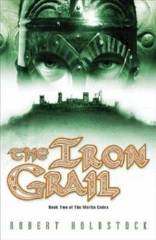 The Iron Grail - Book #2 of the Merlin Codex