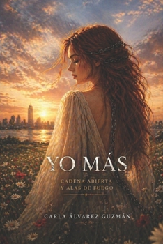 Paperback Yo más: Cadena abierta y alas de fuego [Spanish] Book