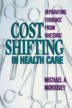 Paperback Cost Shifting in Health Care:: Separating Evidence from Rhetoric Book