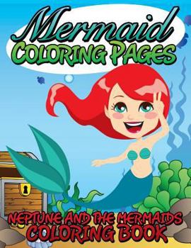 Paperback Mermaid Coloring Pages (Neptune and the Mermaids Coloring Book) Book