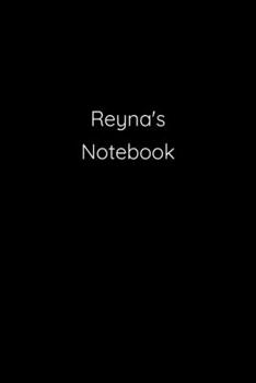 Reyna's Notebook: Notebook / Journal / Diary - 6 x 9 inches (15,24 x 22,86 cm), 150 pages.